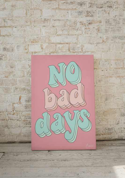 NO BAD DAYS